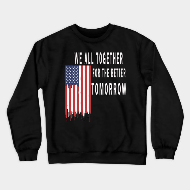 we all together for the better tomorrow Crewneck Sweatshirt by Azamerch